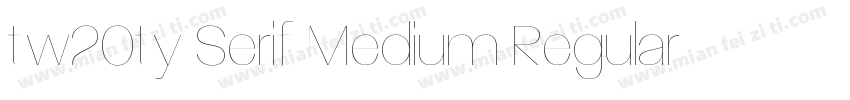 tw20ty Serif Medium Regular字体转换